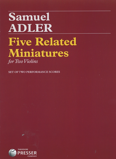 Adler, Samuel: Five Related Miniatures for Two Violins - set of two performance scores