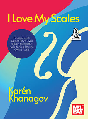 Khanagov: I Love My Scales (violin and online audio) MELBAY