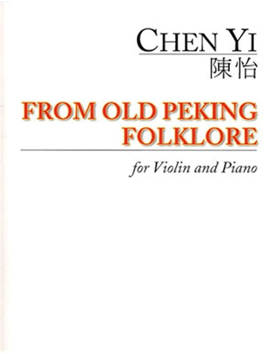 Yi, Chen: From Old Peking Folklore (Violin & Piano)
