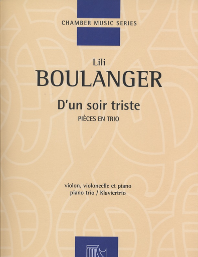 Boulanger: D'un soir triste - pieces en trio (piano trio) Editions Durand