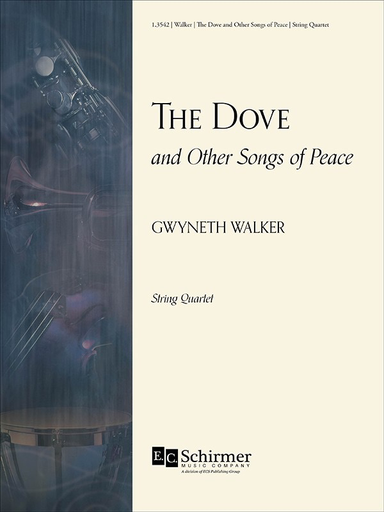 Walker: The Dove and Other Songs of Peace (string quartet) EC Schirmer