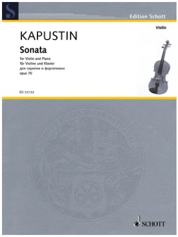 Kapustin: Sonata op.70 (violin, piano) SCHOTT