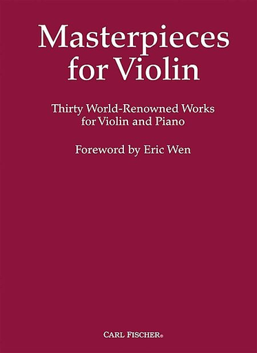 Wen, E.: Masterpieces for Violin-Thirty World-Reknowned Works for Violin & Piano