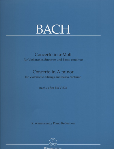 Bach, J.S.: Concerto in A minor for Cello, Strings & Basso Continuo, after BWV 593 (cello & piano) Barenreiter