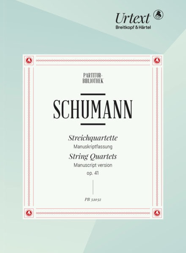 Schumann: String Quartet Manuscipt Version op.41 (string quartet) Urtext Breitkopf & Hartel