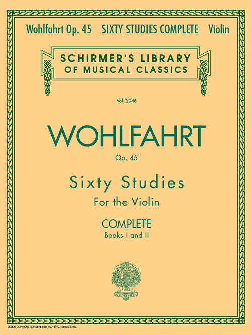 Wohlfahrt, F.: Sixty Etudes Op. 45, Complete - Books 1 & 2 (Violin) Schirmer
