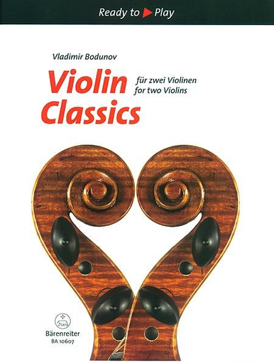 Bodunov, V.: Violin Classics for two Violins (two violins) Barenreiter