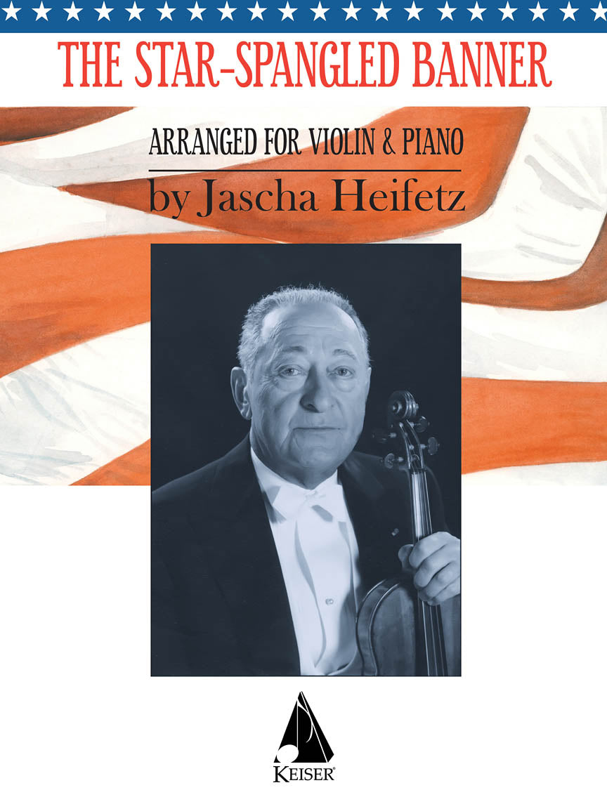 Heifetz, J.: The Star-Spangled Banner (Violin & Piano) Lauren Keiser