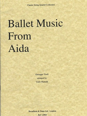 Verdi, Giuseppe (Martelli): Ballet from Aida (string quartet)