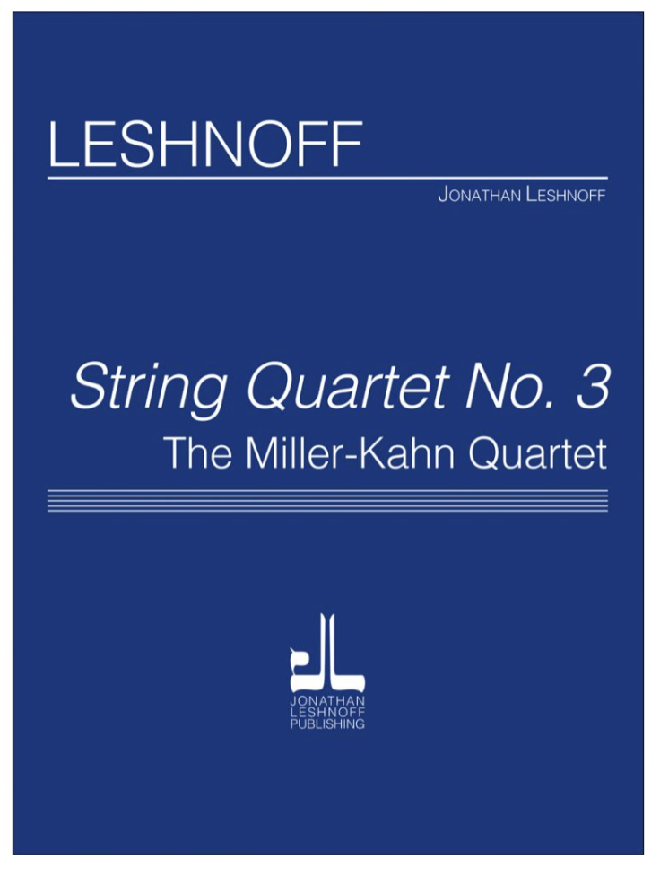 Leshnoff: String Quartet No.3, The Miller-Kahn Quartet (string quartet) JL