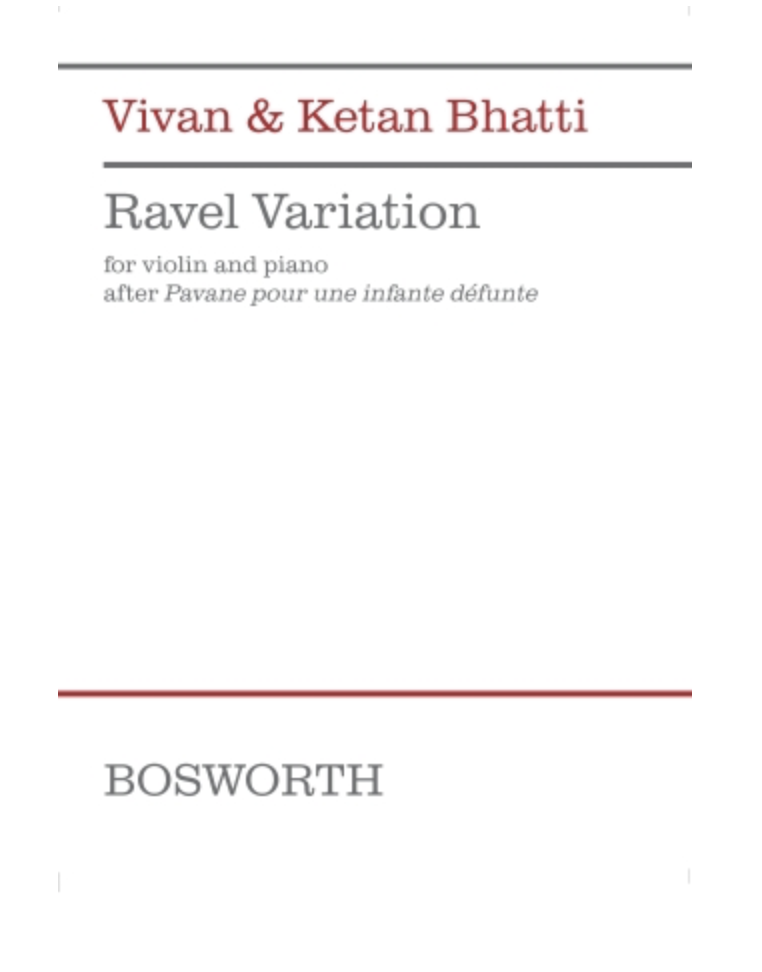 Bhatti: Ravel Variation (after Pavane pour une infante défunte) (violin and piano) BOSWORTH