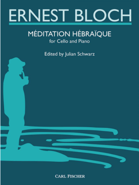 Bloch, Ernest (Schwarz): Meditation Hebraique for cello and piano (cello) CF