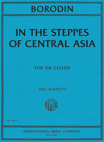 Borodin (Bartlett): In the Steppes of Central Asia, for Six Cellos (six cellos) IMC