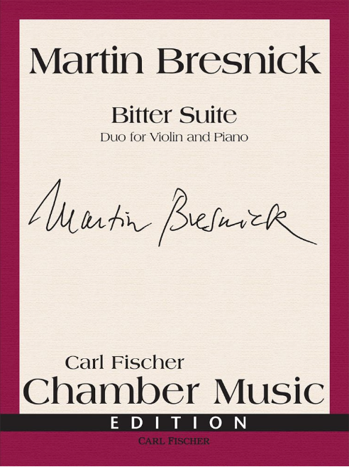 Bresnick, M.: Bitter Suite, Duo for Violin and Piano (violin and piano) CF