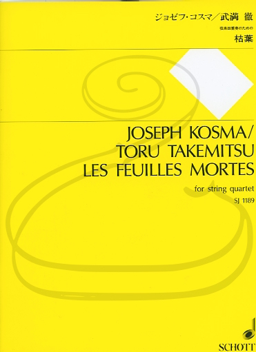 Kosma (Takemitsu): Les Feuilles Mortes - ARRANGED (string quartet) Schott
