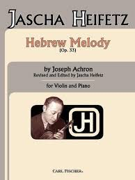 Achron, Joseph (Heifetz): Hebrew Melody, Op.33 (violin & piano)