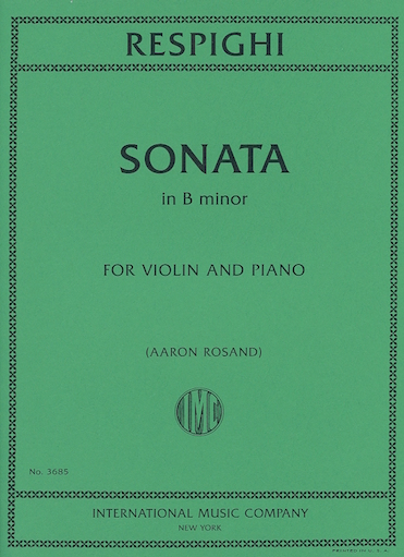Respighi (Rosand): Sonata in B minor (violin & piano) International Edition