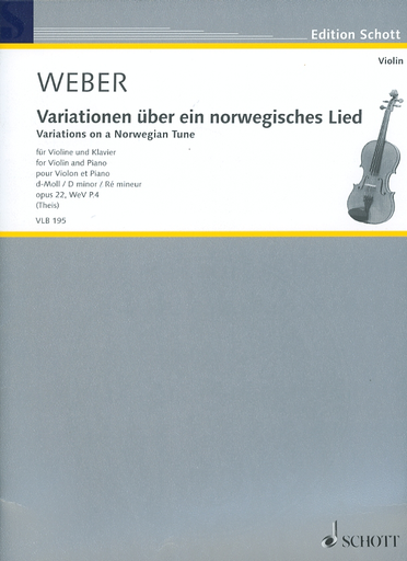 Weber, Carl Maria von: Variations on a Norwegian Tune, Op. 22 (violin & piano)