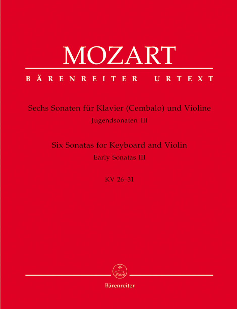 Mozart, W.A.: Six Sonatas for Violin and Piano K 26-31 (Early Sonatas III) Barenreiter