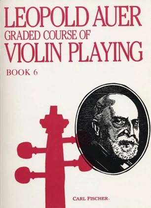 Auer, Leopold: Graded Course of Violin Playing #6