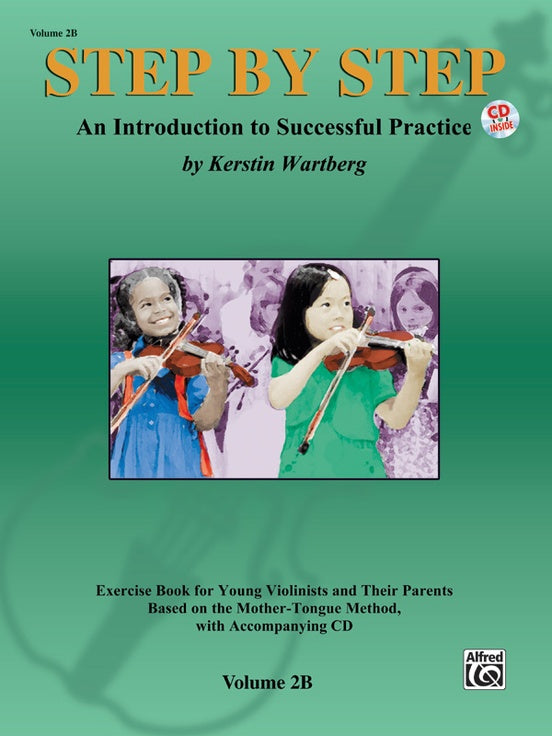 Wartberg, K.: Step by Step-Introduction to Successful Practice Volume 2B (violin & CD) Alfred