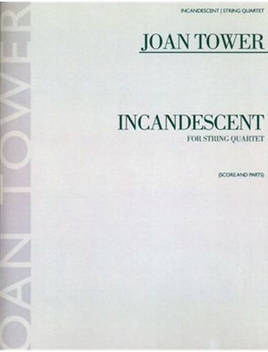 Tower, Joan: Incandescent (string quartet) score and parts