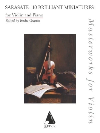 Sarasate (Granat): 10 Brilliant Miniatures (violin and piano) Keiser