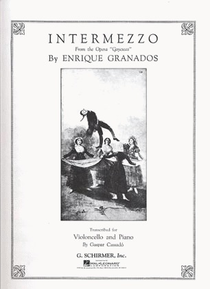 Granados, E. (Cassado): Intermezzo from ''Goyescas'' (cello & piano)