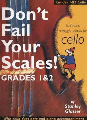 Glasser, Stanley: Don't Fail Your Scales Grades 1 & 2 (cello)(2 cellos, piano)