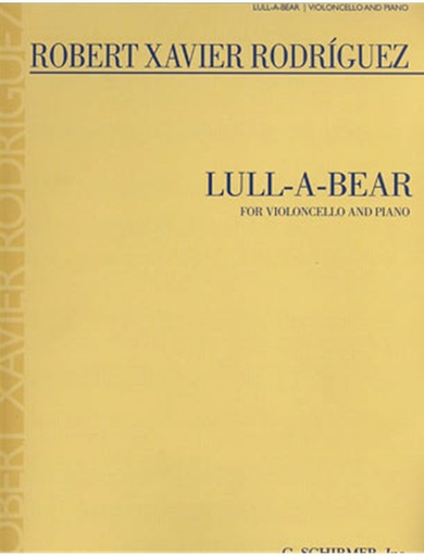 Rodriguez, Robert X.: Lull-A-Bear (cello & piano)