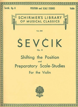 Sevcik, O.: Shifting the Position and Preparatory Scale Studies, Op. 8 (violin)