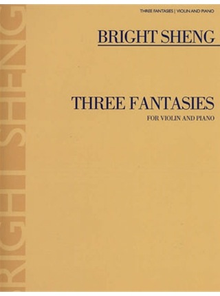 Sheng, Bright: Three Fantasies (violin & piano)
