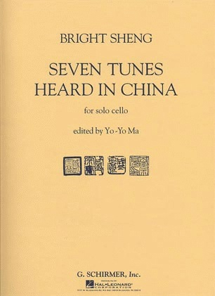 Sheng, Bright (Yo-Yo Ma): 7 Tunes Heard in China for Solo Cello (cello)