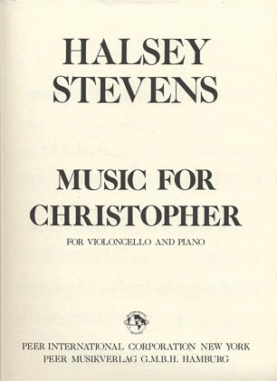 Stevens, Halsey: Music for Christopher (cello & piano)