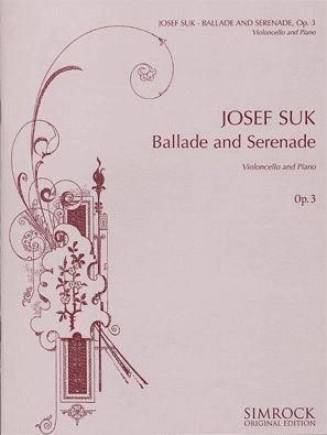 Suk, J.: Ballade & Serenade, Op.3 (cello & piano)
