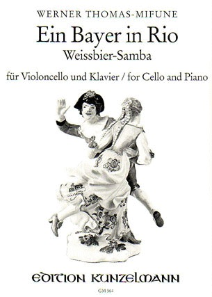 Thomas-Mifune, Werner:  Ein Bayer in Rio Weissbier-Samba (cello & piano)