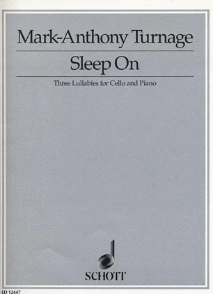 Turnage, Marc-Anthony: Sleep On, Three Lullabies for Cello and Piano