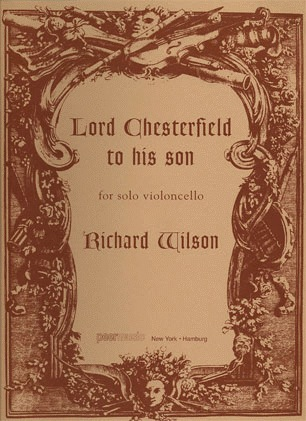Wilson, Richard: Lord Chesterfield to his son (solo cello)