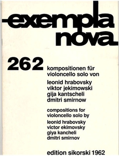 Exempla Nova: Compositions for Solo Cello Hrabovsky, Jekimowski, Kantscheli, Smirnov