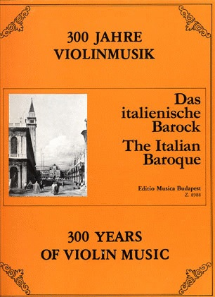 Szeredi (editor): 300 Years of Violin Music-Italian Baroque (violin & piano)