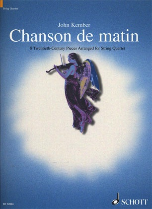 Kember, John: Chanson de matin-8 20th century pieces (string quartet, score & parts)