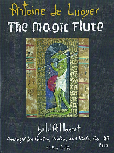 Lhoyer, Antoine de (arr): The Magic Flute (guitar, violin, viola) parts