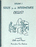 Kelley, Daniel: Solos for the Intermediate Cellist Vol.1 (cello & piano)