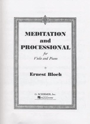 Bloch, Ernest: Meditation & Processional (viola & piano)