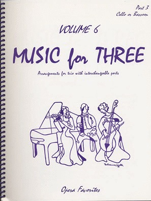 Kelley, Daniel: Music for Three Vol.6 Opera Favorites (cello)