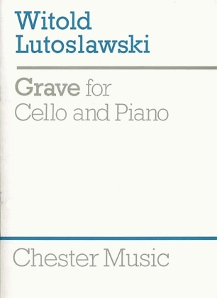 Lutoslawski: Grave (cello & piano) Chester Music