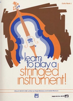 Matesky, R. & Womack, A.: Learn to Play a Stringed Instrument!, Bk.1 (cello)