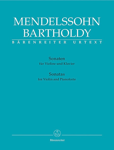 Mendelssohn, Felix: Sonatas for Violin & Piano, Barenreiter Urtext