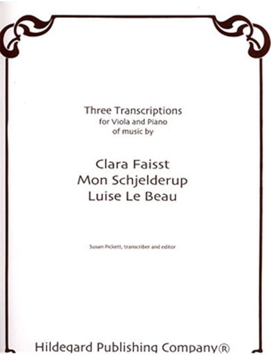 Faisst, Clara, Mon Schjelderup & Luise Le Beau : Transcriptions: (Viola & Piano)
