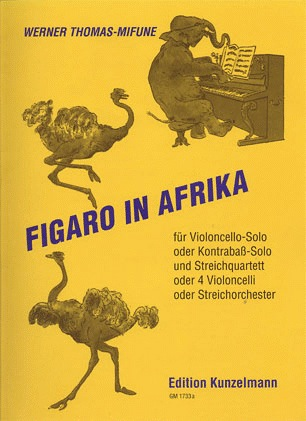 Thomas-Mifune, Werner: Figaro in Africa (cello solo OR bass & string quartet OR 4 cellos OR string orchestra)